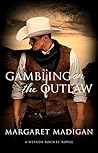 Gambling on the Outlaw (Nevada Bounty Book 1)