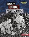 Navajo Code Talkers (Heroes of World War II (Alternator Books ® ))