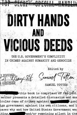 Dirty Hands and Vicious Deeds: The US Government's Complicity in Crimes against Humanity and Genocide (Paperback)