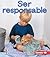 Ser responsible/ Being Responsible (Mi Primer Paso Al Mundo Real — Civismo (First Step Nonfiction — Citizenship)) (Spanish Edition)
