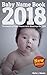 Baby Name Book 2018: Thousa...