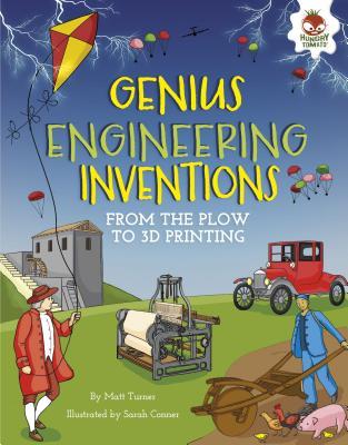 Genius Engineering Inventions: From the Plow to 3D Printing (Library Binding)