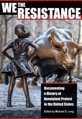 We the Resistance: Documenting a History of Nonviolent Protest in the United States