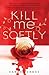 Kill Me Softly