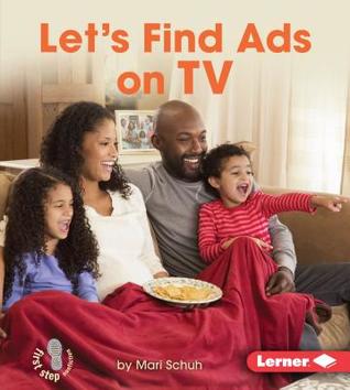 Let's Find Ads on TV (First Step Nonfiction: Learn about Advertising)