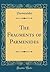 The Fragments of Parmenides (Classic Reprint)