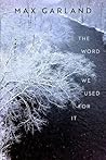 The Word We Used For It (Wisconsin Poetry Series) The Word We Used For It (Wisconsin Poetry Series)