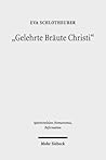 Gelehrte Bräute Christi: Religiöse Frauen in der spätmittelalterlichen Gesellschaft (Spatmittelalter, Humanismus, Reformation / Studies in the La) (German Edition)