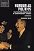 Humour as Politics: The Political Aesthetics of Contemporary Comedy (Palgrave Studies in Comedy)