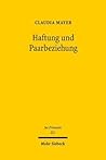 Haftung Und Paarbeziehung: Ein Beitrag Zu Den Rechtspflichten in Familienrechtlichen Lebensgemeinschaften Und Den Haftungsfragen Im Innen- Und Aussenverhaltnis (Jus Privatum) (German Edition)