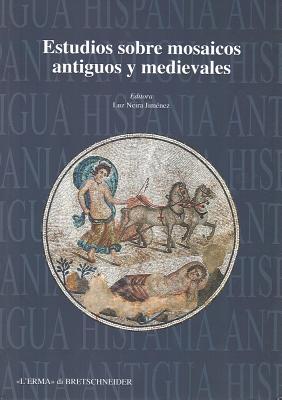 Estudios Sobre Mosaicos Antiguos Y Medievales: Actas Del XIII Congreso Internacional De La Aiema (Hispania Antigua. Serie Arqueologica) (Italian Edition)