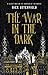 The War in the Dark