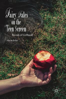 Fairy Tales on the Teen Screen: Rituals of Girlhood (Hardcover)