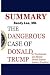 Summary: Dangerous Case of Donald Trump: : 27 Psychiatrists and Mental Health Experts Assess a President