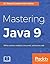 Mastering Java 9