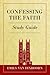 Confessing the Faith Study Guide by Emily Van Dixhoorn