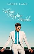 What Skylar Needs: The Stillman Family Series