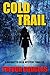 Cold Trail (Bridgette Cash ...