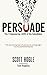 Persuade: The 7 Empowering Laws of the SalesMaker
