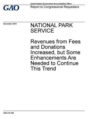 National Park Service: Revenues from Fees and Donations Increased, But Some Enhancements Are Needed to Continue This Trend