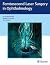 Femtosecond Laser Surgery in Ophthalmology by Burkhard Dick