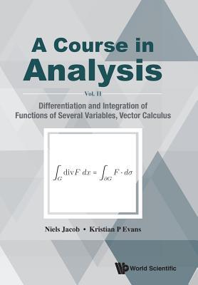 Course In Analysis, A - Vol. Ii: Differentiation And Integration Of Functions Of Several Variables, Vector Calculus (Paperback)