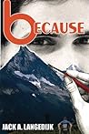 Because by Jack A. Langedijk