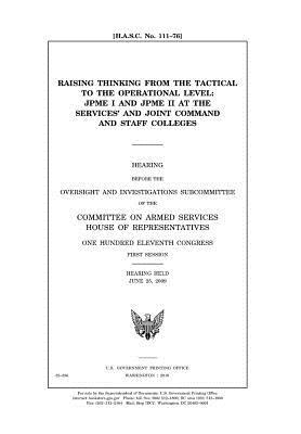 Raising Thinking from the Tactical to the Operational Level: Jpme I and Jpme II at the Services' and Joint Command and Staff Colleges