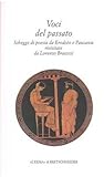 Voci del passato: Schegge di poesia da Erodoto e Pausania rivisitate da Lorenzo Braccesi (L'Eredita dell'Antico. Passato e Presente, 14) (Italian Edition)