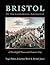 Bristol: An Archaeological Assessment: A Worshipful Town and Famous City