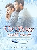 Der Schnee erzählt von dir