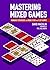 Mastering Mixed Games: Winning Strategies for Draw, Stud and Flop Games