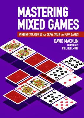 Mastering Mixed Games: Winning Strategies for Draw, Stud and Flop Games