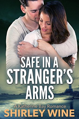 Safe in a Stranger's Arms (Katherine Bay Romance #2)