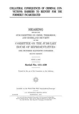 Collateral Consequences of Criminal Convictions: Barriers to Reentry for the Formerly Incarcerated