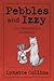 Pebbles and Izzy