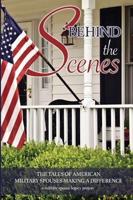 Behind the Scenes: The Tales of American Military Spouses Making a Difference a military spouse legacy project