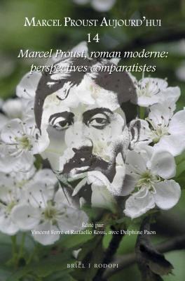 Marcel Proust, Roman Moderne:: Perspectives Comparatistes