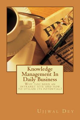 Knowledge Management In Daily Business: Why you need an intranet site and how to utilize its potential?