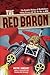 The Red Baron: The Graphic History of Richthofen's Flying Circus and the Air War in WWI