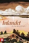 Inlandet by Elin Willows