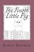 The Fourth Little Pig: A st...