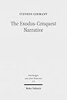 The Exodus-Conquest Narrative: The Composition of the Non-Priestly Narratives in Exodus-Joshua (Forschungen Zum Alten Testament)