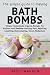 Bath Bomb Recipe Book: The ...