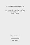 Vernunft und Glaube bei Kant (Collegium Metaphysicum) (German Edition)