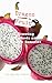 Dragon Fruit: Growing Metho...