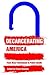 Decarcerating America: From...