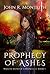 Prophecy of Ashes by John R. Monteith