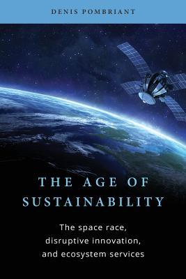 The Age of Sustainability: The Space Race, Disruptive Innovation, and Ecosystem Services