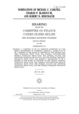 Nominations of Michael C. Camunez, Charles P. Blahous III, and Robert D. Reischauer